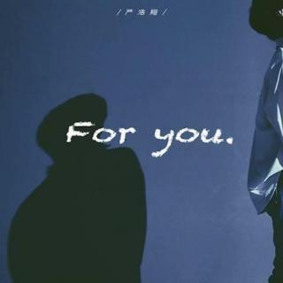 For you-严浩翔