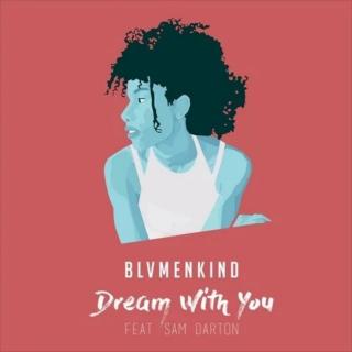 Dream With Youq——Blvmenkind&Sam Darton