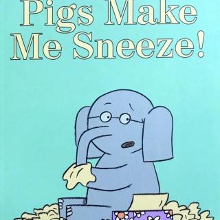 【凯西双语版】Pigs Make Me Sneeze 小猪让我打喷嚏