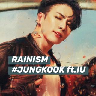 Rainism---jungkook ft.iu
