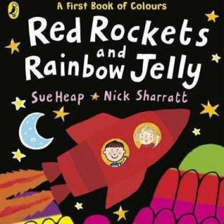 Red Rockets and Rainbow Jelly