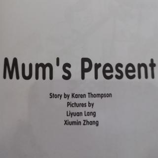 mum’s present