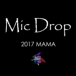 【2017 MAMA】Mic Drop