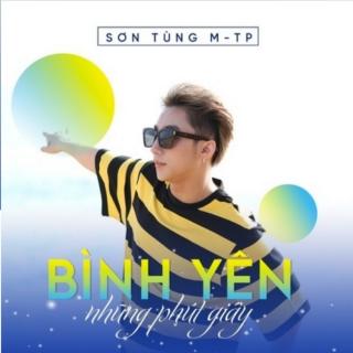 Bình Yên Những Phút Giây_Sơn Tùng M-TP