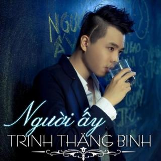 Trịnh Thăng Binh-Người Ấy(那个他)