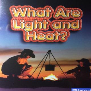 What are light and heat？