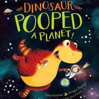 2020.04.07-The Dinosaur that Pooped a Planet