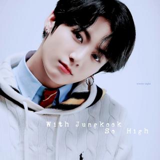 Jungkook--so high