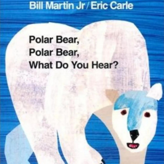 英语晚间故事：北极熊，北极熊，你听见什么啦