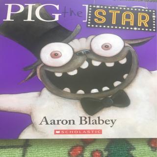 PIG the STAR by Aaron blabey