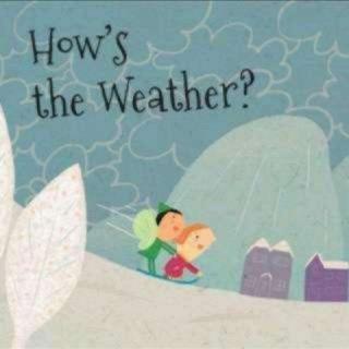 《How Is the Weather?》