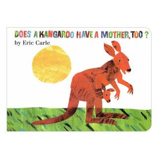 Does a Kangaroo Have a Mother, Too
