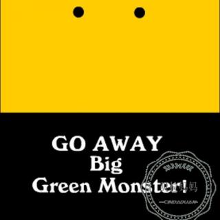 【磨耳朵第十周】Go Away Big Green Monster