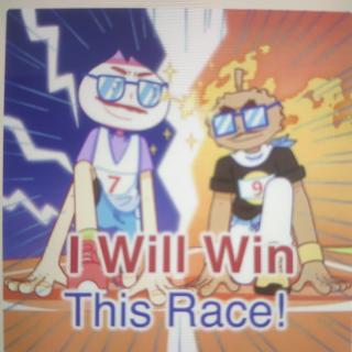 I Will Win This Race!