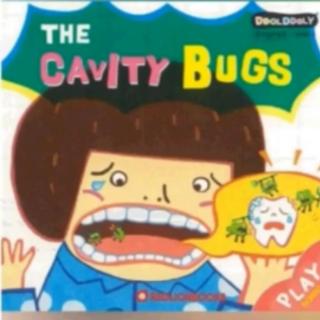 The Cavity Bugs