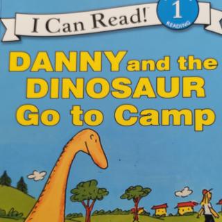 Danny and the dinosaur go to the camp