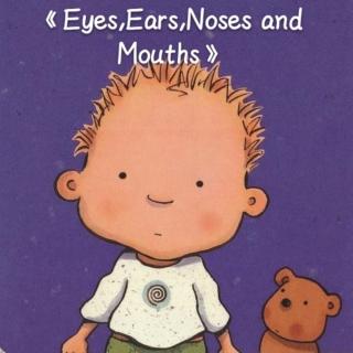 《Eyes,Ears,Noses and Mouths》