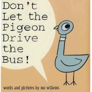 Don't Let the Pigeon Drive the Bus