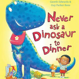 2020.04.30-Never Ask a Dinosaur to Dinner