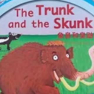 丽声拼读故事会第三级 The Trunk and the Skunk【树娃亲子阅读】