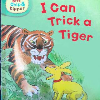 【爱丽丝读童书】| 牛津阅读树精讲 I Can Trick a Tiger 