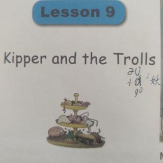 4b-L9 Kipper and the Trolls