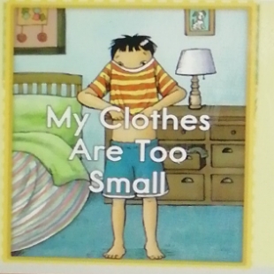 my clothes,are too,small