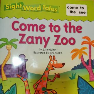 Come to the Zany Zoo