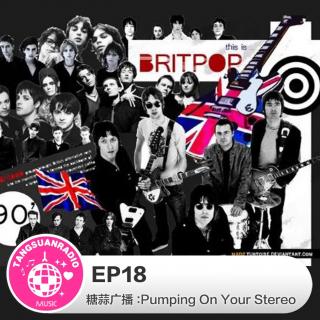 EP18：Pumping On Your Stereo