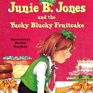 5_Junie B. Jones and the Yucky Blucky Fruitcake_02