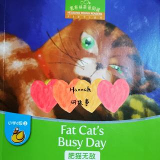 黑布林阅读D级别 
Fat Cat's Busy Day
20200609