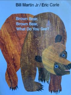 英语绘本《Brown Bear，What do you see》