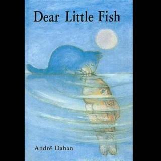 Dear Little Fish（亲爱的小鱼 英文绘本）