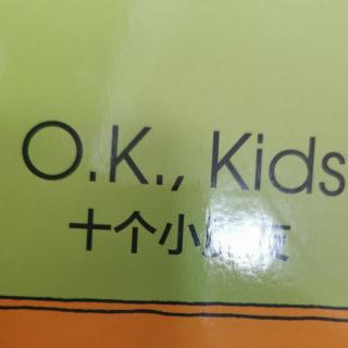 O, K. Kids