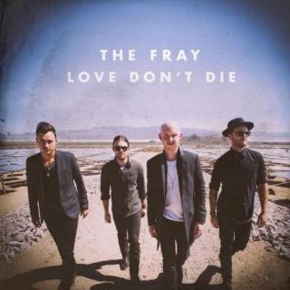 The Fray - Love Don't Die