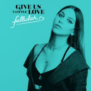 Fallulah - Give Us a Little Love 