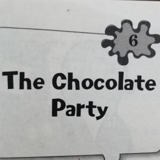 6. The chocolate party