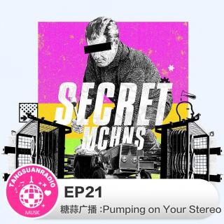 EP 21·Pumping On Your Stereo