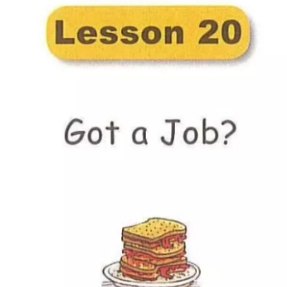 Lesson 20 Got a Job？