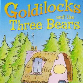 Goidilocks three bears