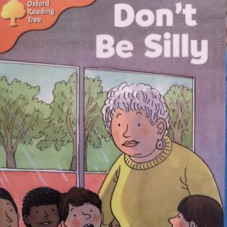 don't be silly