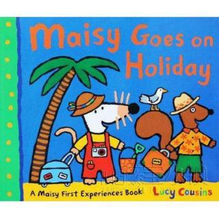 Kelly老师讲故事《Maisy Goes on Holiday》（来自FM157640670）