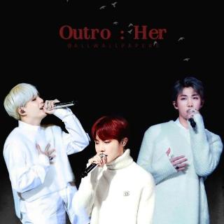 [Inst] Outro: Her