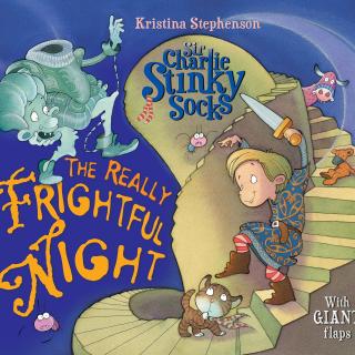 2020.07.21-Sir Charlie Stinky Socks And The Really Frightful Night