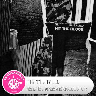 Hit The Block·糖蒜爱音乐之The Selector