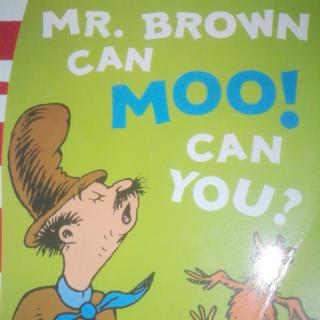 MR.BROWN MOO! CAN YOU?