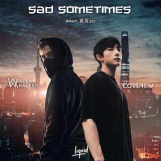 黄霄雲/CORSAK胡梦周/Alan Walker - Sad Sometimes