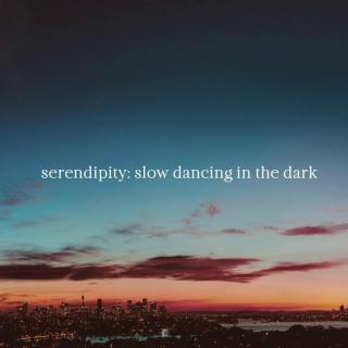 [轻音乐]Serendipity: slow dancing in the dark