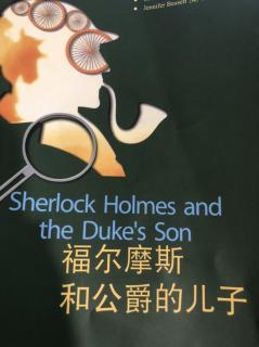 Sherlock Holmes and the Duke's son福尔摩斯和公爵的儿子