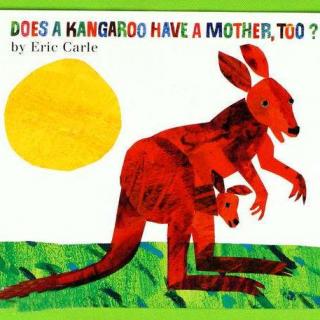 Does a Kangaroo Have a Mother, Too?